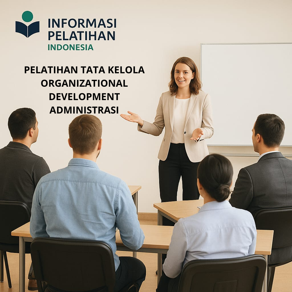 PELATIHAN TATA KELOLA ORGANIZATIONAL DEVELOPMENT ADMINISTRASI
